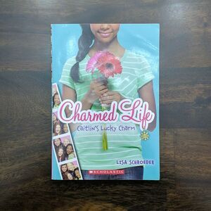 Charmed Life / Caitlin's Lucky Charm - Lisa Schroeder